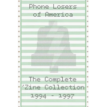 Phone Losers of America: The Complete Zine Collection