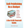 Self-Publishing On A Budget: A Do-It-All-Yourself Guide