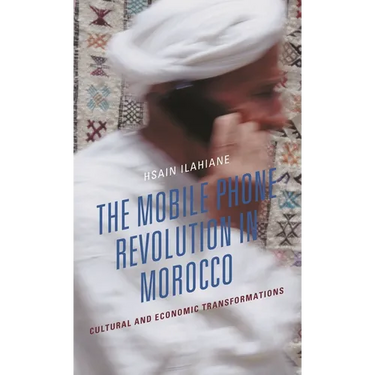 Mobile Phone Revolution in Morocco: Cultural and Economic Transformations