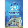 An Empty House Doesn't Sneeze