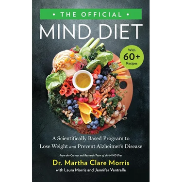 The Official Mind Diet: A Scientifically Based Program to Lose Weight and Prevent Alzheimer's Disease