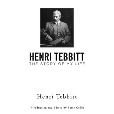 Henri Tebbitt: The Story of My Life