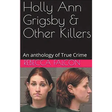 Holly Ann Grigsby & Other Killers