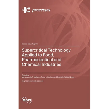 Supercritical Technology Applied to Food, Pharmaceutical and Chemical Industries