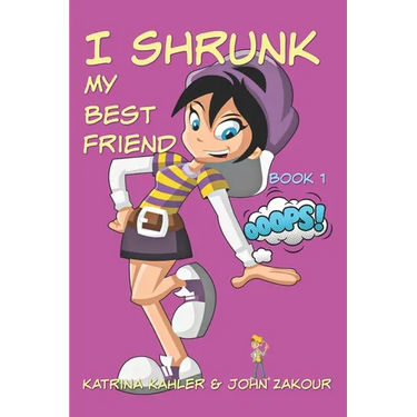 I Shrunk My Best Friend! - Book 1 - Ooops!