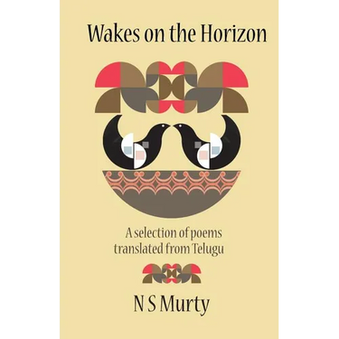 Wakes on the Horizon: A Selection of Poems Translated from Telugu