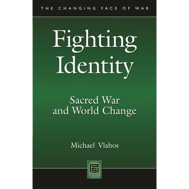 Fighting Identity: Sacred War and World Change
