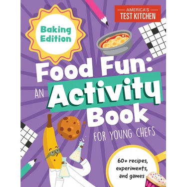 Food Fun an Activity Book for Young Chefs: Baking Edition: 60+ Recipes, Experiments, and Games