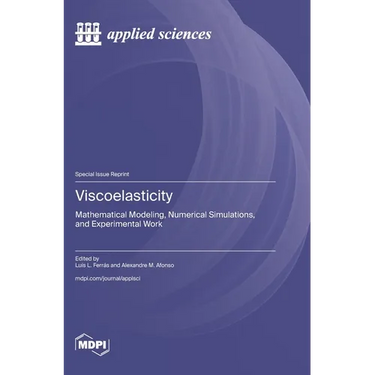Viscoelasticity: Mathematical Modeling, Numerical Simulations, and Experimental Work