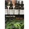 Dying to Get High: Marijuana as Medicine