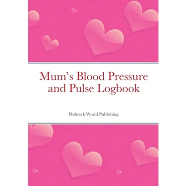 Mum's Blood Pressure and Pulse Logbook