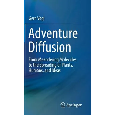 Adventure Diffusion: From Meandering Molecules to the Spreading of Plants, Humans, and Ideas