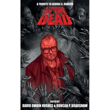 Stories of the Dead: A Tribute to George A. Romero