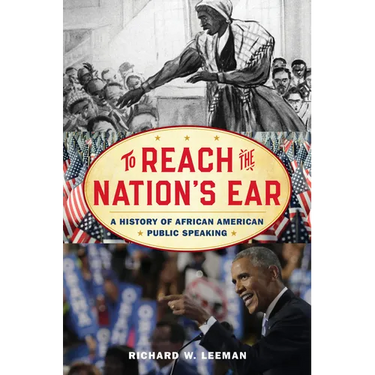 To Reach the Nation's Ear: A History of African American Public Speaking