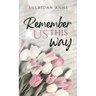 Remember Us This Way