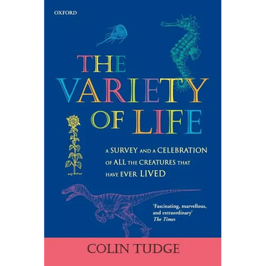 The Variety of Life: A Survey and a Celebration of all the Creatures that Have Ever Lived
