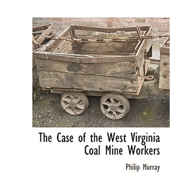 The Case of the West Virginia Coal Mine Workers