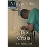 A Surgeon's Heart: The Crisis