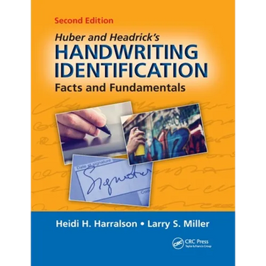 Huber and Headrick's Handwriting Identification: Facts and Fundamentals, Second Edition