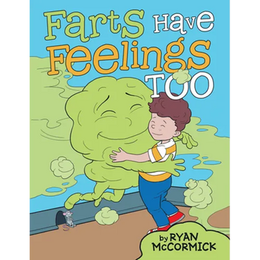 Farts Have Feelings Too