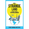 In a Strange Land: A Student's Guide to Studying Abroad