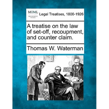 A treatise on the law of set-off, recoupment, and counter claim.