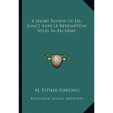 A Short Review Of Dr. Jung's Article Redemption Ideas In Alchemy