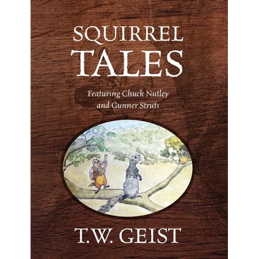 Squirrel Tales: Featuring Chuck Nutley and Gunner Struts