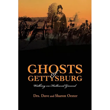 Ghosts of Gettysburg: Walking on Hallowed Ground