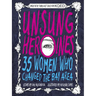 Unsung Heroines: 35 Women Who Changed the Bay Area