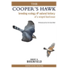 The Cooper's Hawk: breeding ecology & natural history of a winged huntsman