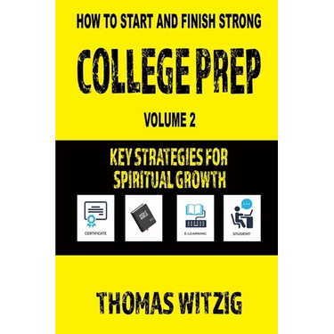 College Prep Volume 2: Key Strategies For Spiritual Growth