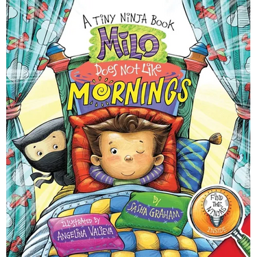 Milo Does Not Like Mornings: A Tiny Ninja Book