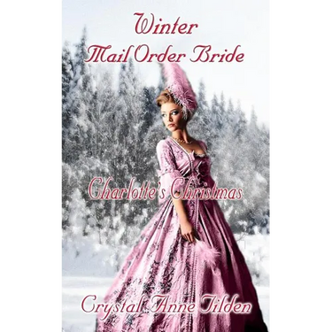 Winter Mail Order Bride: Charlotte's Christmas