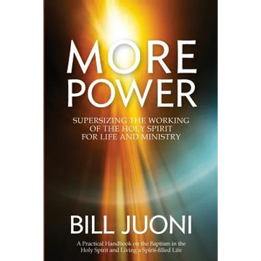 More Power: Supersizing the Working of the Holy Spirit for Life and Ministry