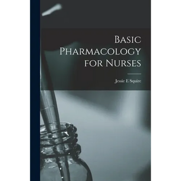 Basic Pharmacology for Nurses