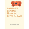 Ammaar Learns How to Love Allah