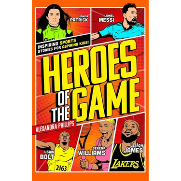 Heroes Of The Game: Inspiring Sports Stories For Aspiring Kids!