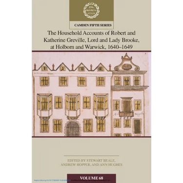 The Household Accounts of Robert and Katherine Greville, Lord and Lady Brooke, at Holborn and Warwick, 1640-1649: Volume 68