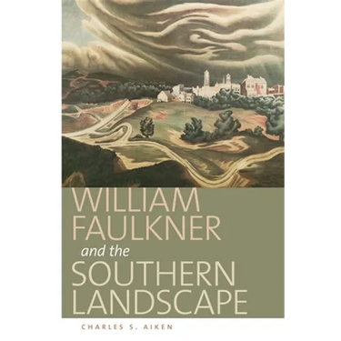 William Faulkner and the Southern Landscape