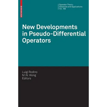 New Developments in Pseudo-Differential Operators: Isaac Group in Pseudo-Differential Operators (Igpdo), Middle East Technical University, Ankara, Tur