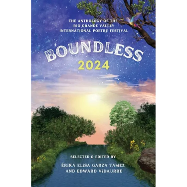 Boundless 2024: The Anthology of the Rio Grande Valley International Poetry Festival