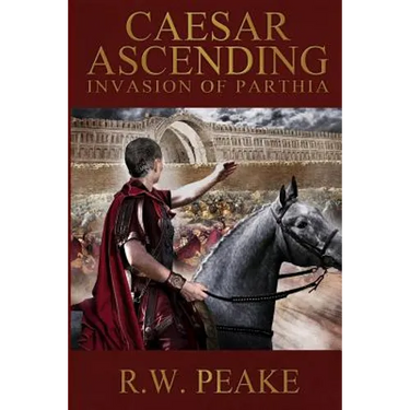 Caesar Ascending: Invasion of Parthia