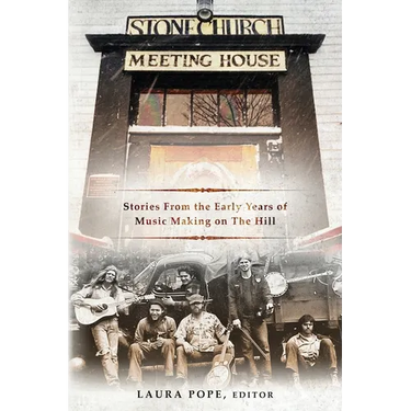 Stone Church Meeting House: Stories From the Early Years of Music Making on the Hill