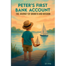 Peter's first Bank Account, The Journey of Growth And Wisdom