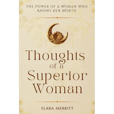 Thoughts of a Superior Woman: The Power of a Woman Who Knows Her Worth