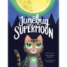 Junebug and the Supermoon