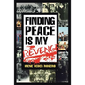 Finding Peace is my Revenge
