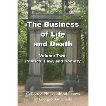 The Business of Life and Death Volume 2: Politics, Law, and Society