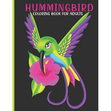 Hummingbird Coloring Book For Adults: This Book For An Adult With Cute hummingbird, flower collection, Stress Remissive And Relaxation.